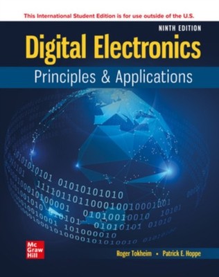 Digital Electronics: Principles and Applications ISE by Patrick Hoppe