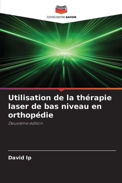 David Ip | Utilisation De La ThéRapie Laser De Bas Niveau En OrthopéDie | Buch-image
