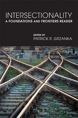 Intersectionality: A Foundations and Frontiers Reader by
