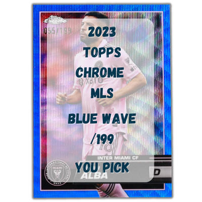 2023 Topps Chrome MLS Blue Wave /199 - You Pick