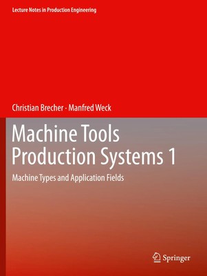 Machine Tools Production Systems 1 Machine Types and Application Fields Buch xvi