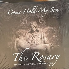 Come Hold My Son - The Rosary by Daniel & Leticia Oberreuter (CD, 2018, 2-Discs