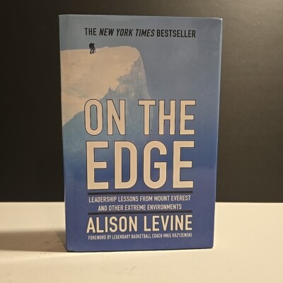 On the Edge : Leadership Lessons from Mount Everest and Other Extreme...