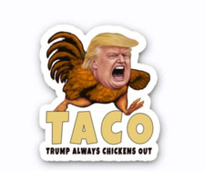 TACO - Trump Always Chickens Out Decals Vinyl Bumper Stickers 10 PACK 3" tall