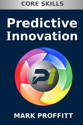 Predictive Innovation: Core Skills - Paperback / softback NEW Proffitt, Mark 01/