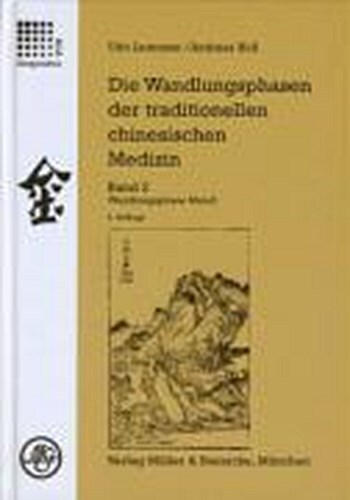Die Wandlungsphasen 2 Der Traditionellen Chinesichen Medizin, Udo