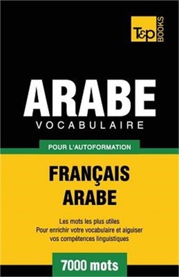Vocabulaire Fran�ais-Arabe pour l'autoformation - 7000 mots (Paperback or Softba