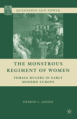 The Monstrous Regiment of Women: Female Rulers . Jansen<|