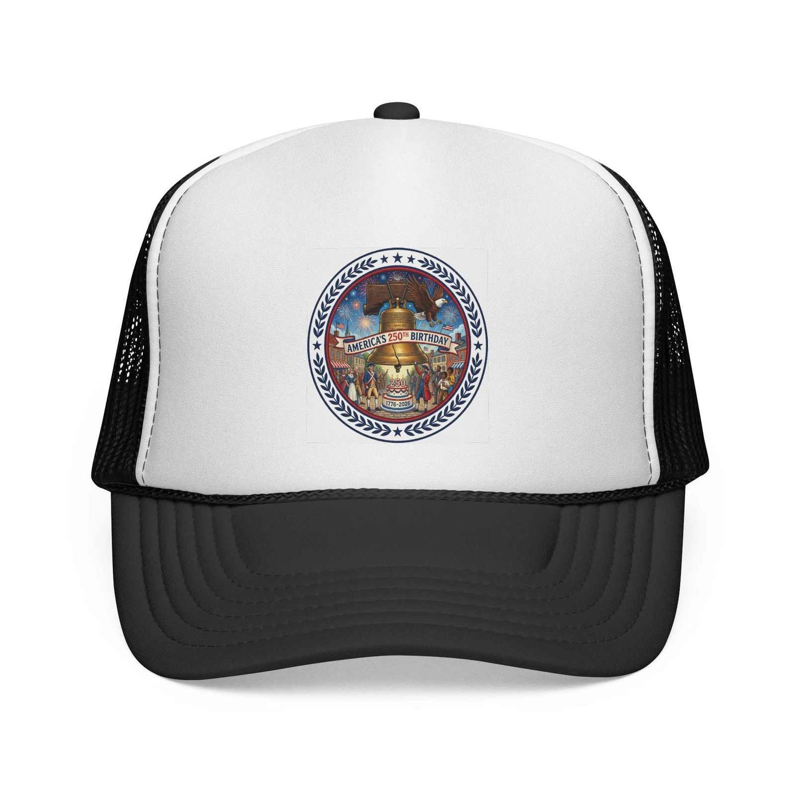 Happy 250th Birthday America - Let Freedom Ring Trucker Hat