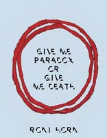 Give Me Paradox Or Give Me Death | Roni Horn | Englisch | Buch | 312 S. | 2024