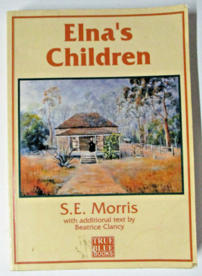 Elna's Children, by S E Morris & Beatrice Clancy - 0958717303