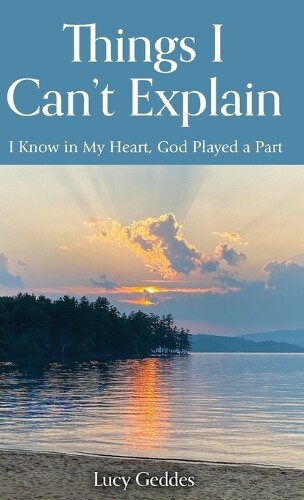 Lucy Geddes Things I Can't Explain (Copertina rigida)