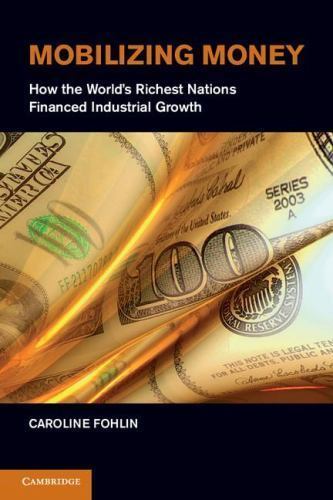 Mobilizing Money How World's Richest Nations Financed Industri… 9780521810210 VG