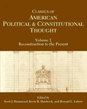 Classics of American Political and Constitutional Thought, Volume 2: Reconstruct