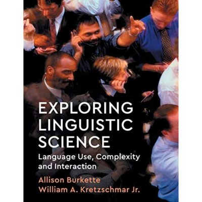 Exploring Linguistic Science Language Use Complexity Interacti  9781108440950 LN