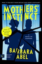 Mothers' Instinct: A Novel of Suspense, Abel, Barbara
