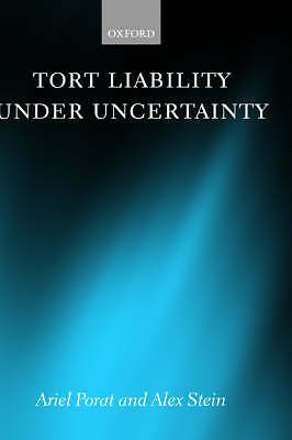 Tort Liability Under Uncertainty by Alex Stein, Ariel Porat (Hardcover, 2001)