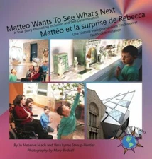Matteo Wants To See What's Next/ Matt?O Et La Surprise De Rebecca: A True S...