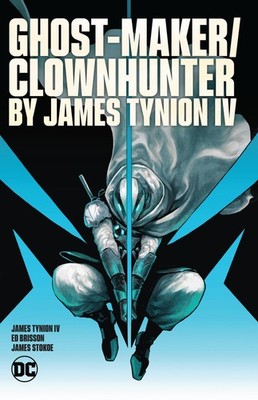 Ghost-Maker/Clownhunter by James Tynion IV James Tynion Iv