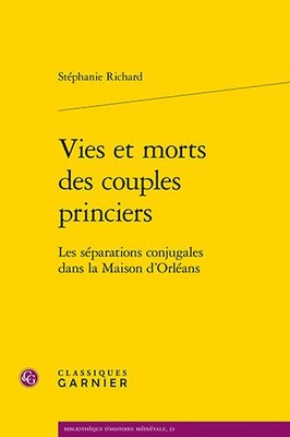 Vies Et Morts Des Couples Princiers : Les Separations Conjugales Dans La Mais...
