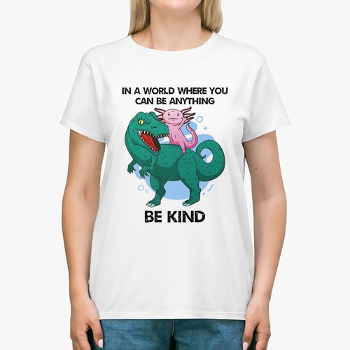 In A World Where You Can Be Anything Axolotl T Rex Premium T Shirt Men Women NEW - Picture 4 of 9