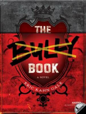 The Bully Book: A Novel - Paperback By Gale, Eric Kahn - GOOD