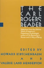 The Carl Rogers Reader: A Personal Look at Client-Centered Therapy, Personal...