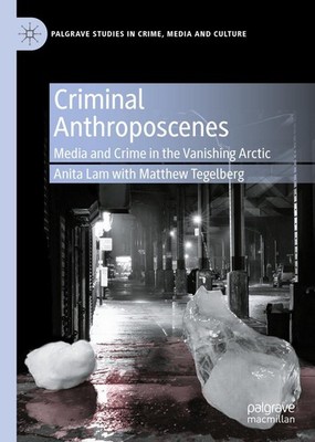 Criminal Anthroposcenes Anita Lam