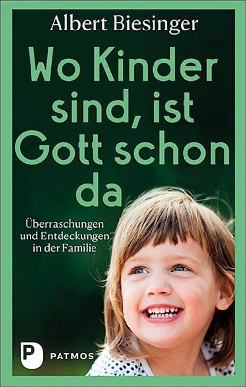 Thumbnail - Wo Kinder Sind, Ist Gott Schon Da Überraschungen Und Entdeckungen In