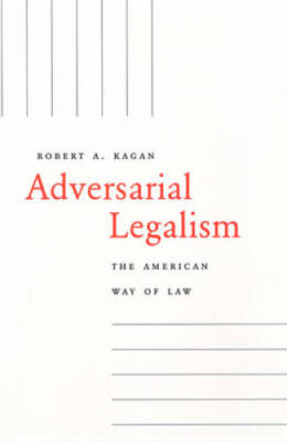Adversarial Legalism: The American Way of Law - Paperback - VERY GOOD