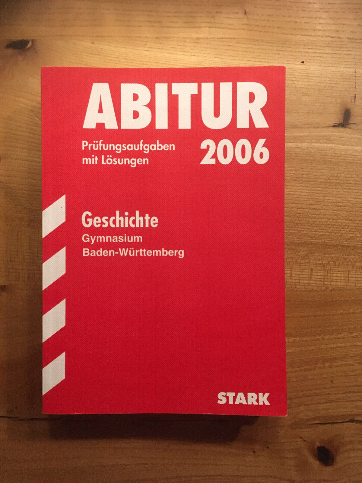 Abitur 2006 Geschichte. Gymnasium. Baden-Württemberg von Harald Müller und...