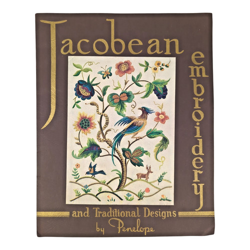 Jacobean Embroidery and Traditional Designs by Penelope Vintage Catalog England