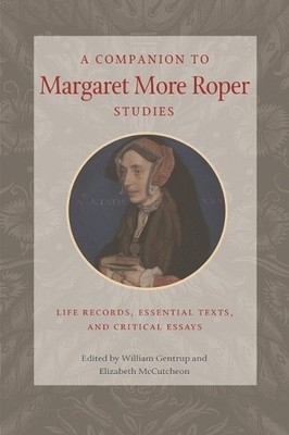 A Companion to Margaret More Roper Studies - 9780813235448