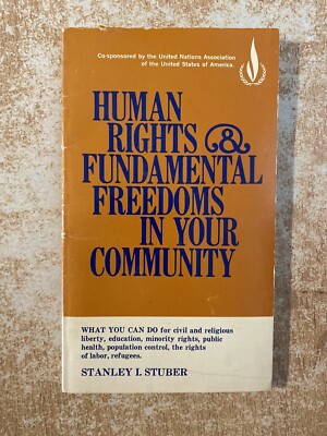 Human Rights & Fundamental Freedoms In Your Community by Stanley I Stuber 1968