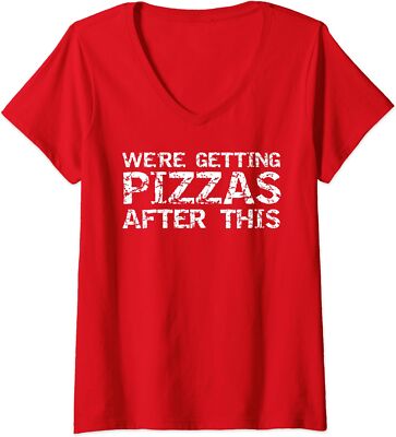 Funny Workout We're Getting Pizzas After This Gift Ladies' V-Neck Tshirt