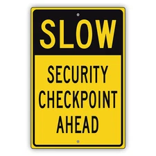 Slow Security Check Point Ahead Sign Novelty Notice Road Aluminum Metal Sign
