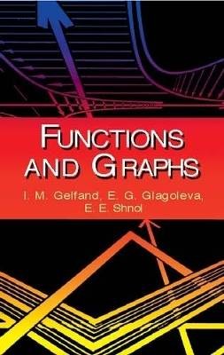 Functions and Graphs, I. M. Gelfand,  Paperback