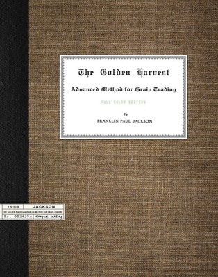 (1958) The Golden Harvest, Advanced Method for Grain Trading -Full Color Edition