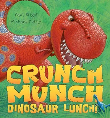 Crunch Munch Dinosaur Lunch! by Bright, Paul 1848697945 FREE Shipping