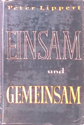 Einsam und gemeinsam Lippert, Peter: