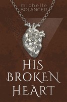 Michelle Bolanger | His Broken Heart | Taschenbuch | Englisch (2025)