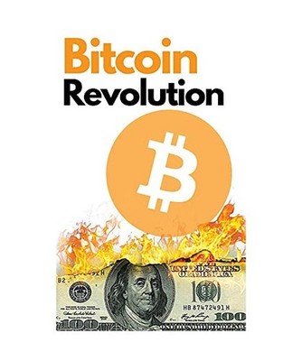 Bitcoin Revolution: The Ultimate Bitcoin and Blockchain Guide to Master the Worl