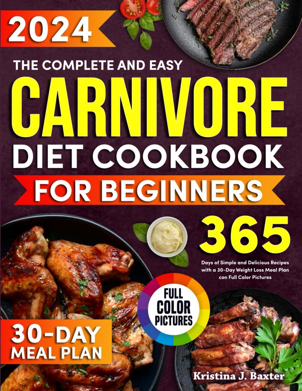 Kristina J Baxt The Complete and Easy Carnivore Diet Cookbook for Be (Tascabile)