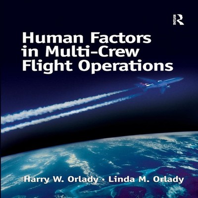 Human Factors in Multi-Crew Flight Operations Harry W. Orlady Pap