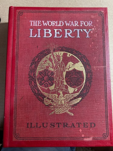 1919 THE WORLD WAR FOR LIBERTY WWI HISTORY ARMY NAVY AIRPLANES POLITICAL ISSUES