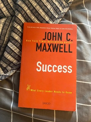 John C. Maxwell success - What every leader needs to know