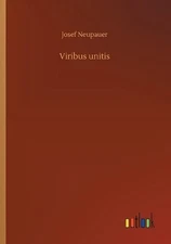 Viribus unitis by Josef Neupauer (German) Paperback Book