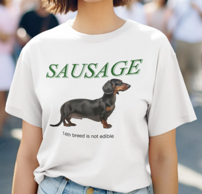 Dachshund Dog Sausage 14th breed is not edible T shirt - %100