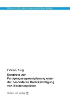 Florian Klug | Konzepte Zur Fertigungssegmentplanung Unter Der Besonderen...