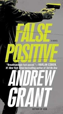 False Positive: A Novel (Detective - Paperback, by Grant Andrew - Very Good q
